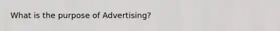 What is the purpose of Advertising?