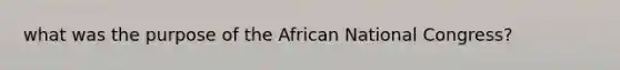 what was the purpose of the African National Congress?