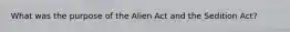 What was the purpose of the Alien Act and the Sedition Act?