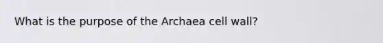 What is the purpose of the Archaea cell wall?