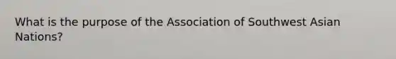 What is the purpose of the Association of Southwest Asian Nations?