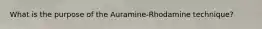 What is the purpose of the Auramine-Rhodamine technique?