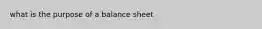 what is the purpose of a balance sheet