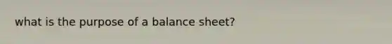 what is the purpose of a balance sheet?