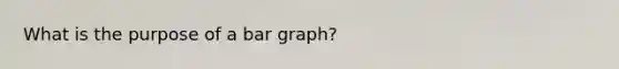 What is the purpose of a <a href='https://www.questionai.com/knowledge/kKndKXKlBK-bar-graph' class='anchor-knowledge'>bar graph</a>?