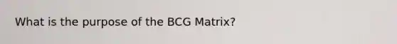 What is the purpose of the BCG Matrix?