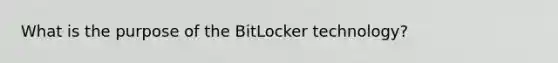 What is the purpose of the BitLocker technology?