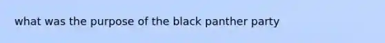 what was the purpose of the black panther party