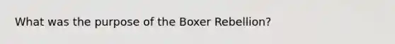 What was the purpose of the Boxer Rebellion?