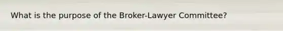 What is the purpose of the Broker-Lawyer Committee?