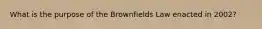 What is the purpose of the Brownfields Law enacted in 2002?