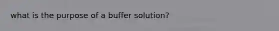 what is the purpose of a buffer solution?