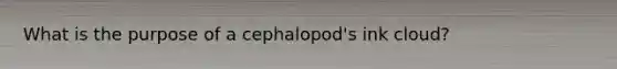 What is the purpose of a cephalopod's ink cloud?