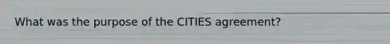 What was the purpose of the CITIES agreement?