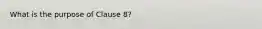 What is the purpose of Clause 8?