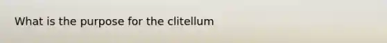 What is the purpose for the clitellum