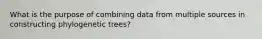 What is the purpose of combining data from multiple sources in constructing phylogenetic trees?