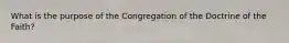 What is the purpose of the Congregation of the Doctrine of the Faith?