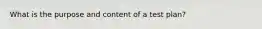 What is the purpose and content of a test plan?