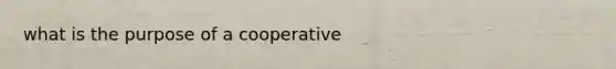 what is the purpose of a cooperative