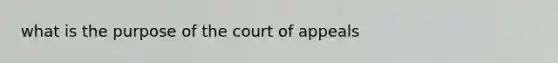 what is the purpose of the court of appeals