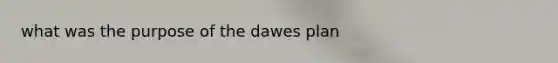 what was the purpose of the dawes plan