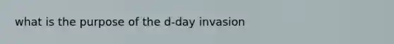 what is the purpose of the d-day invasion