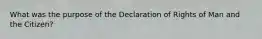 What was the purpose of the Declaration of Rights of Man and the Citizen?