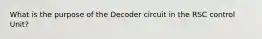 What is the purpose of the Decoder circuit in the RSC control Unit?