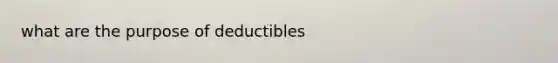 what are the purpose of deductibles