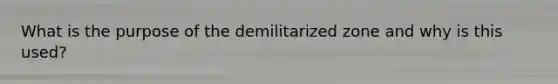 What is the purpose of the demilitarized zone and why is this used?