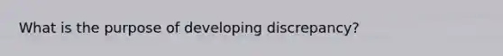 What is the purpose of developing discrepancy?