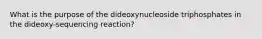 What is the purpose of the dideoxynucleoside triphosphates in the dideoxy-sequencing reaction?