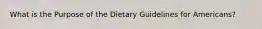 What is the Purpose of the Dietary Guidelines for Americans?