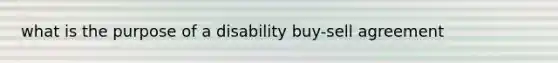 what is the purpose of a disability buy-sell agreement