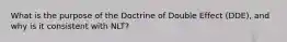 What is the purpose of the Doctrine of Double Effect (DDE), and why is it consistent with NLT?