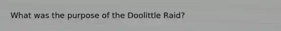 What was the purpose of the Doolittle Raid?