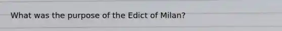 What was the purpose of the Edict of Milan?