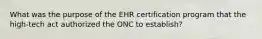 What was the purpose of the EHR certification program that the high-tech act authorized the ONC to establish?