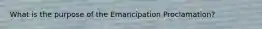 What is the purpose of the Emancipation Proclamation?