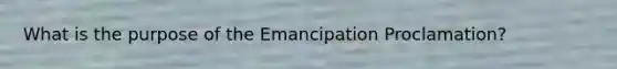 What is the purpose of the Emancipation Proclamation?