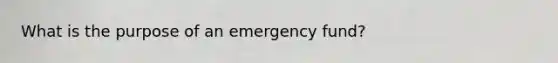 What is the purpose of an emergency fund?