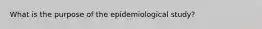 What is the purpose of the epidemiological study?