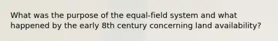 What was the purpose of the equal-field system and what happened by the early 8th century concerning land availability?