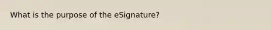 What is the purpose of the eSignature?