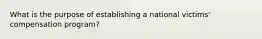 What is the purpose of establishing a national victims' compensation program?