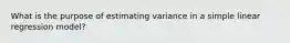 What is the purpose of estimating variance in a simple linear regression model?