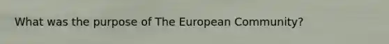 What was the purpose of The European Community?