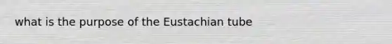 what is the purpose of the Eustachian tube