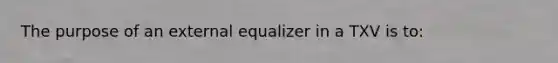 The purpose of an external equalizer in a TXV is to: